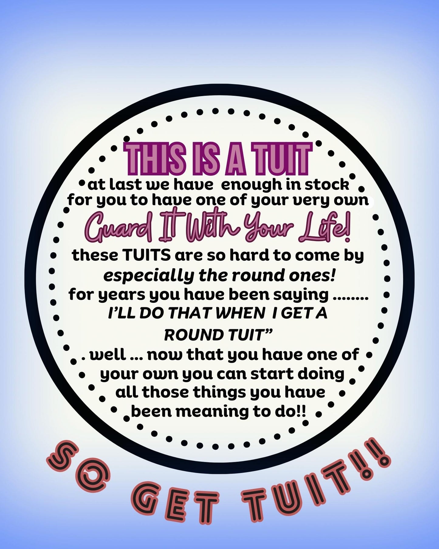 THE ROUND TUIT - QUIRKY UNIQUE WALL ART featuring a positive and humorous affirmation in tones of BLUE.