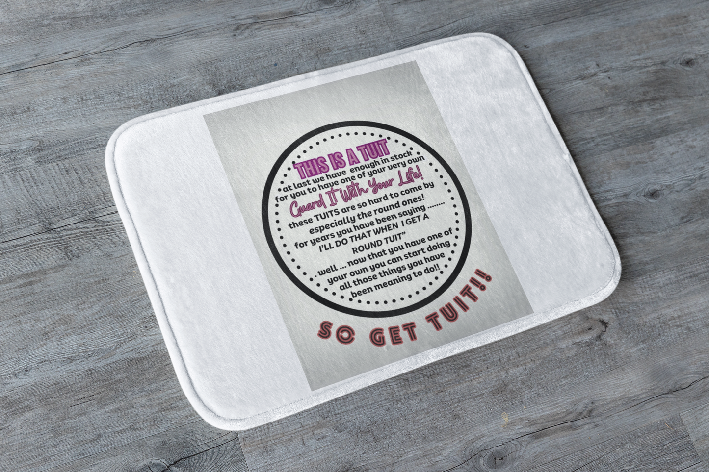THE ROUND TUIT - QUIRKY UNIQUE WALL ART featuring a positive and humorous affirmation in tones of GREY.